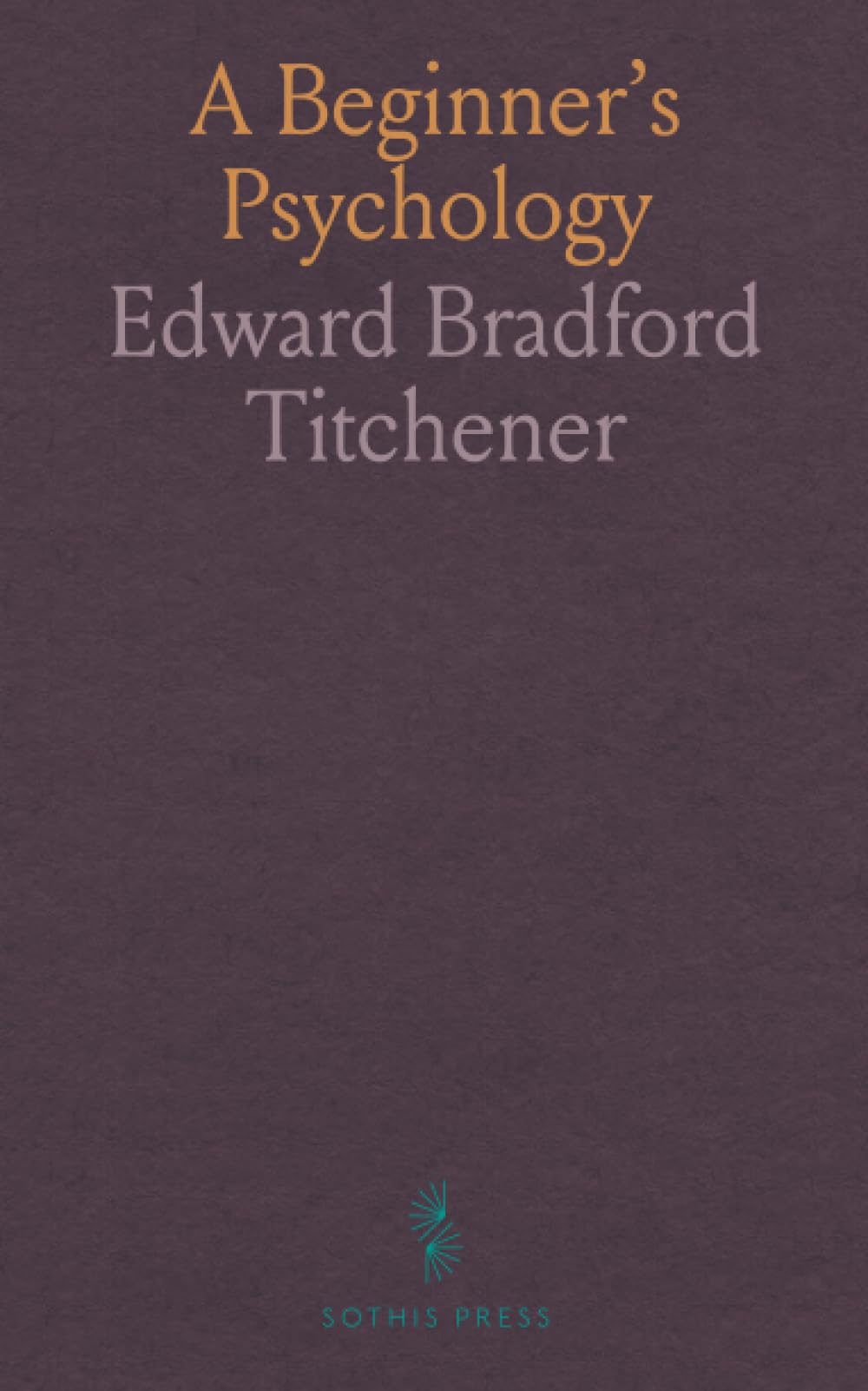 Amazon | A Beginner's Psychology | Edward Bradford, Titchener